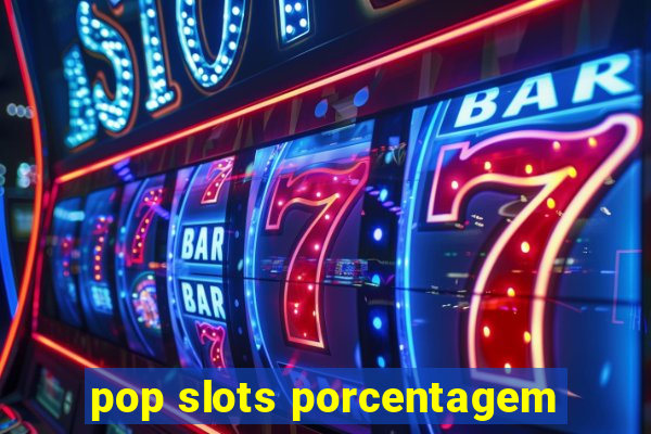 pop slots porcentagem